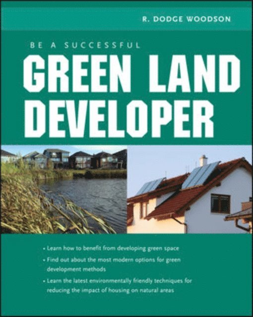 R. Dodge Woodson - Be A Successful Green Land Developer, E-bok