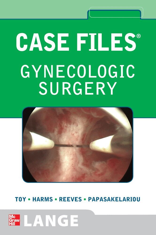 Eugene Toy, Konrad Harms, Keith Reeves, Cristo Papasakelariou - Case Files Gynecologic Surgery, Häftad
