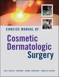 Concise Manual of Cosmetic Dermatologic Surgery