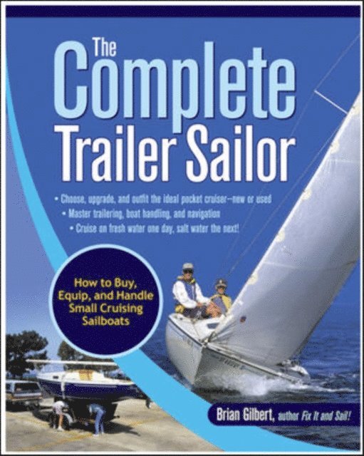 Brian Gilbert - Complete Trailer Sailor: How to Buy, Equip, and Handle Small Cruising Sailboats, E-bok. Tillgänglighet: Lägg i varukorg