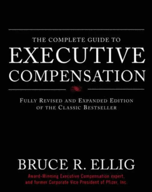 Bruce R. Ellig - Complete Guide to Executive Compensation, E-bok. Tillgänglighet: Lägg i varukorg