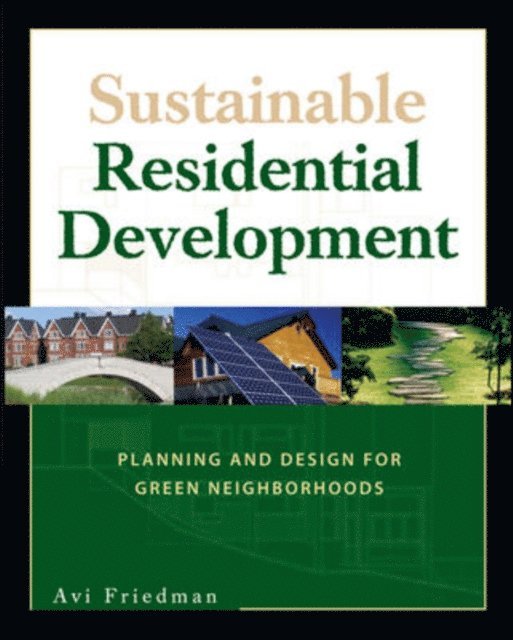 Avi Friedman - Sustainable Residential Development, E-bok