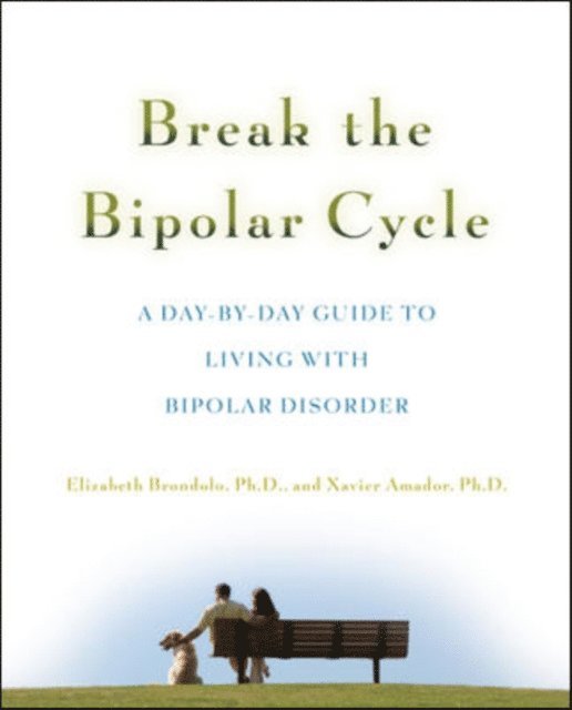 Xavier Amador, Elizabeth Brondolo - Break the Bipolar Cycle, E-bok