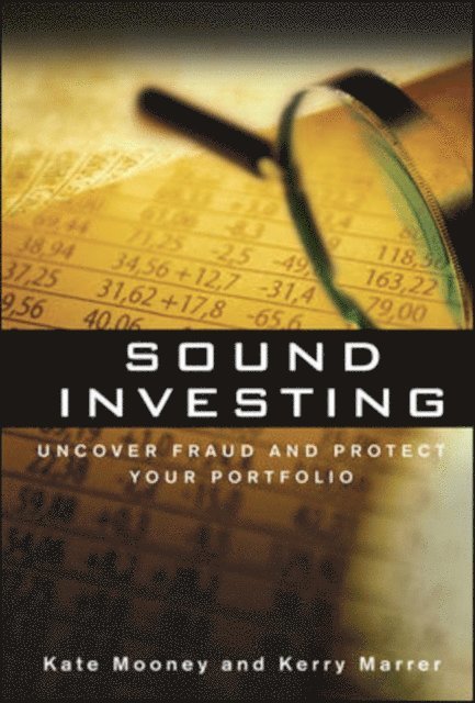 Kate Mooney - Sound Investing: Uncover Fraud and Protect Your Portfolio, E-bok