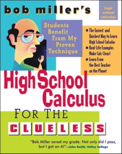 Bob Miller - Bob Miller's High School Calc for the Clueless - Honors and AP Calculus AB & BC, E-bok