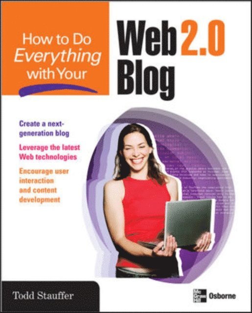 Todd Stauffer - How to Do Everything with Your Web 2.0 Blog, E-bok