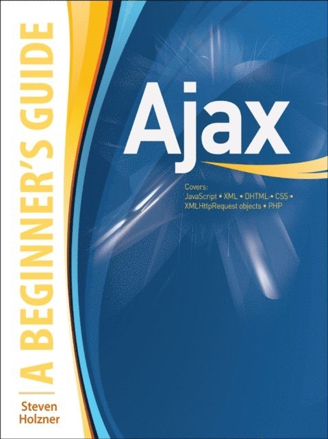 Steven Holzner - Ajax : A Beginner's Guide, E-bok