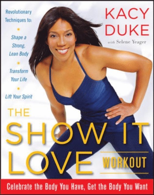 Selene Yeager, Kacy Duke - SHOW IT LOVE Workout, E-bok