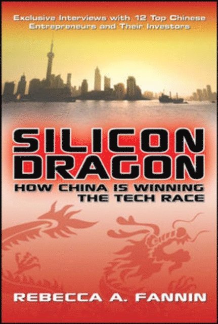 Silicon Dragon: How China Is Winning the Tech Race