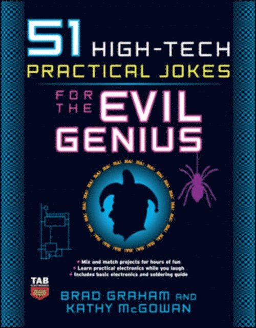 Kathy McGowan, Brad Graham - 51 High-Tech Practical Jokes for the Evil Genius, E-bok. Tillgänglighet: Lägg i varukorg