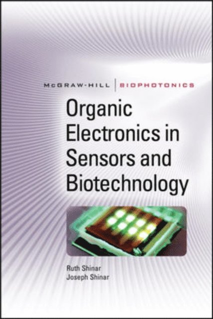 Joseph Shinar, Ruth Shinar - Organic Electronics in Sensors and Biotechnology, E-bok
