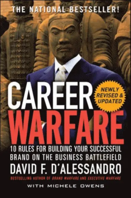 David D'Alessandro - Career Warfare: 10 Rules for Building a Sucessful Personal Brand on the Business Battlefield, E-bok. Tillgänglighet: Lägg i varukorg