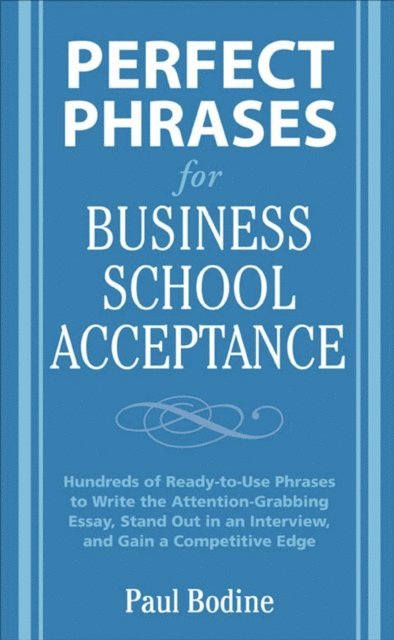 Paul Bodine - Perfect Phrases for Business School Acceptance, E-bok