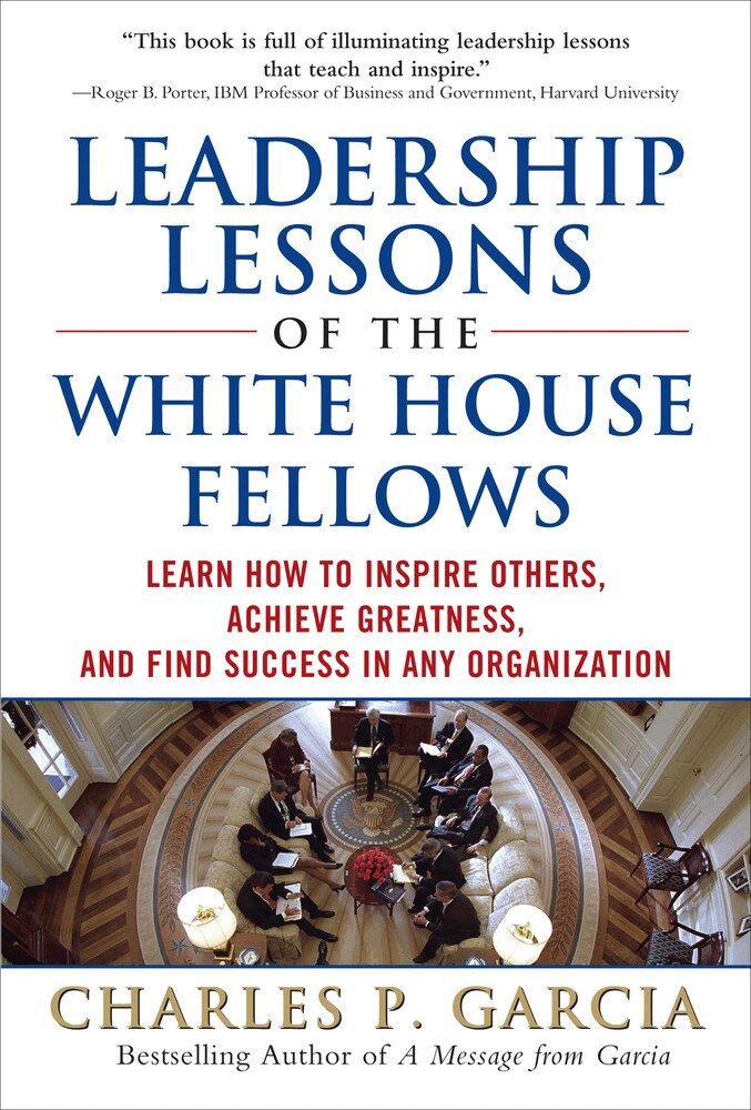 Charles Garcia - Leadership Lessons of the White House Fellows: Learn How To Inspire Others, Achieve Greatness and Find Success in Any Organization, Inbunden. Tillgänglighet: Lägg i varukorg