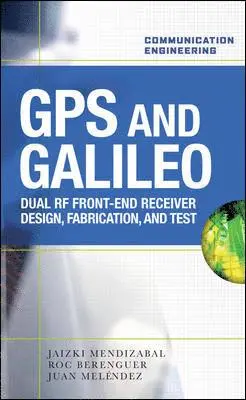 Jaizki Mendizabal Samper, Juan Melendez Lagunilla - GPS & Galileo: Dual RF Front-End Receiver and Design, Fabrication, and Test, Inbunden. Tillgänglighet: Tillfälligt slut