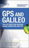 GPS & Galileo: Dual RF Front-End Receiver and Design, Fabrication, and Test