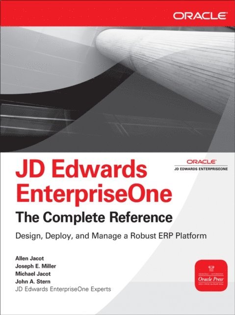 John Stern, Michael Jacot, Joseph Miller, Allen Jacot - JD Edwards EnterpriseOne, The Complete Reference, E-bok