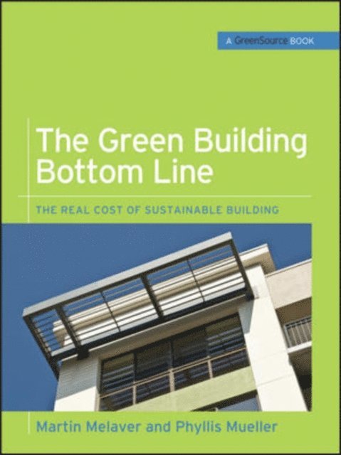 Green Building Bottom Line (GreenSource Books; Green Source)