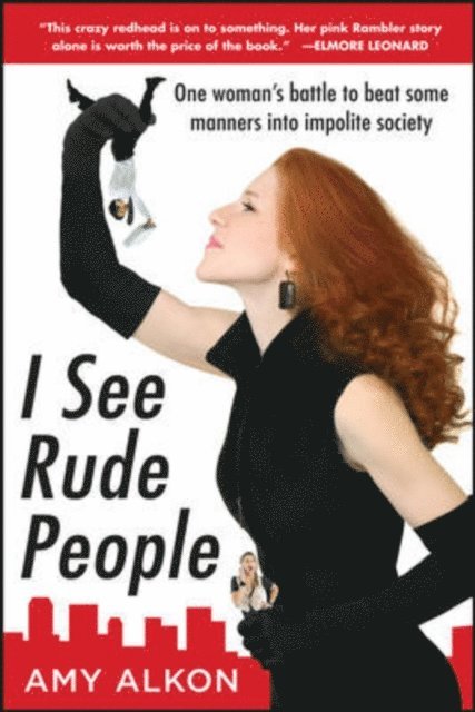 Amy Alkon - I See Rude People: One Woman's Battle to Beat Some Manners into Impolite Society, E-bok. Tillgänglighet: Lägg i varukorg