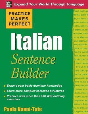 Paola Nanni-Tate - Practice Makes Perfect Italian Sentence Builder, E-bok
