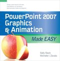PowerPoint 2007 Graphics and Animation Made Easy