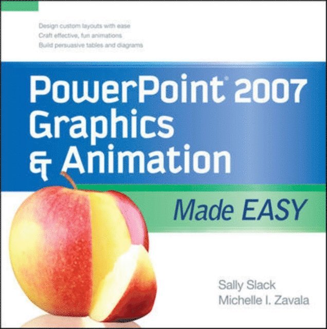 Michelle Zavala, Sally Slack - PowerPoint 2007 Graphics & Animation Made Easy, E-bok