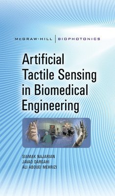 Ali Abouei Mehrizi, Javad Dargahi, Siamak Najarian - Artificial Tactile Sensing in Biomedical Engineering, E-bok
