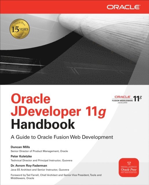 Avrom Roy-Faderman, Peter Koletzke, Duncan Mills - Oracle JDeveloper 11g Handbook, E-bok