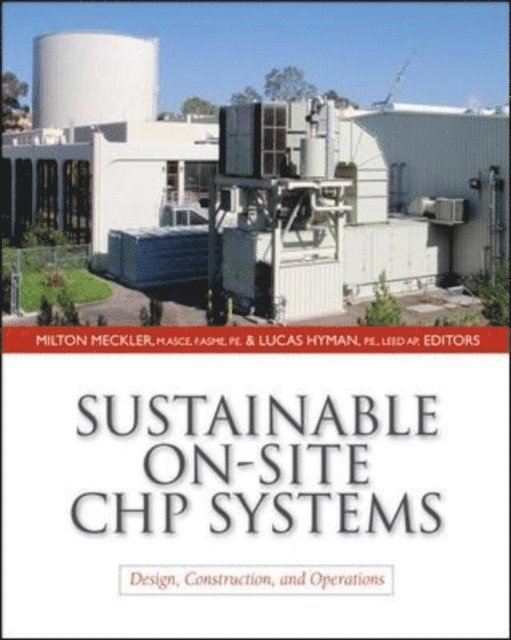Lucas Hyman, Milton Meckler - Sustainable On-Site CHP Systems: Design, Construction, and Operations, E-bok. Tillgänglighet: Lägg i varukorg