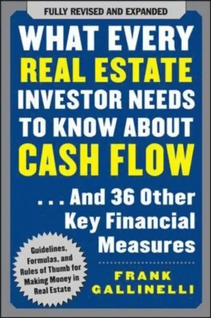 Frank Gallinelli - What Every Real Estate Investor Needs to Know About Cash Flow... And 36 Other Key Financial Measures, E-bok. Tillgänglighet: Lägg i varukorg