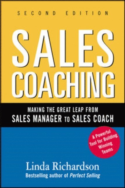 Linda Richardson - Sales Coaching: Making the Great Leap from Sales Manager to Sales Coach, E-bok