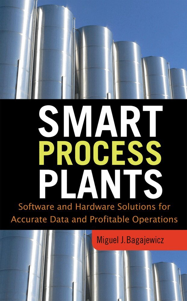 Smart Process Plants: Software and Hardware Solutions for Accurate Data and Profitable Operations