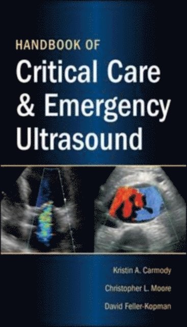 David Feller-Kopman, Christopher L. Moore, Kristin A. Carmody - Handbook of Critical Care and Emergency Ultrasound, E-bok