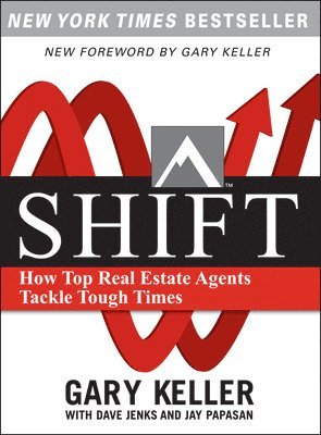 SHIFT: How Top Real Estate Agents Tackle Tough Times (PAPERBACK) av Gary Keller, Dave Jenks, Jay Papasan