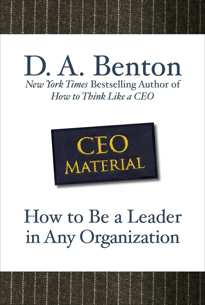 D. A. Benton - CEO Material: How to Be a Leader in Any Organization, Inbunden. Tillgänglighet: Lägg i varukorg