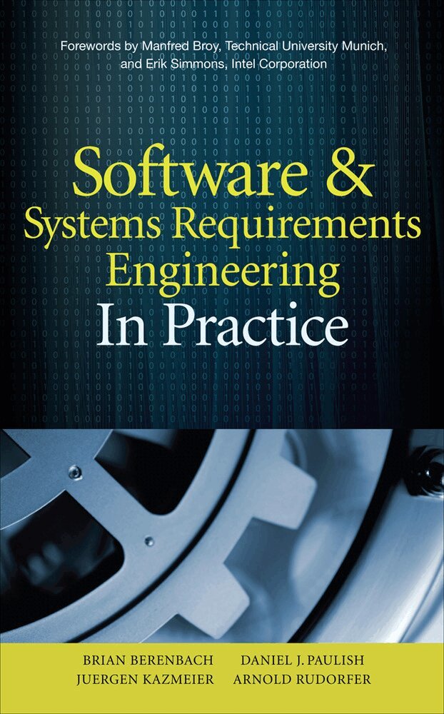 Brian Berenbach, Daniel Paulish, Juergen Kazmeier, Arnold Rudorfer - Software & Systems Requirements Engineering: In Practice, Inbunden