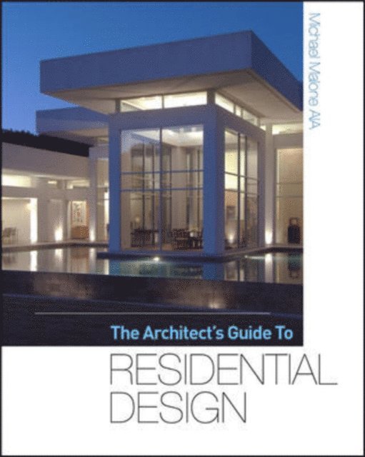 Michael Malone - Architect's Guide to Residential Design, E-bok