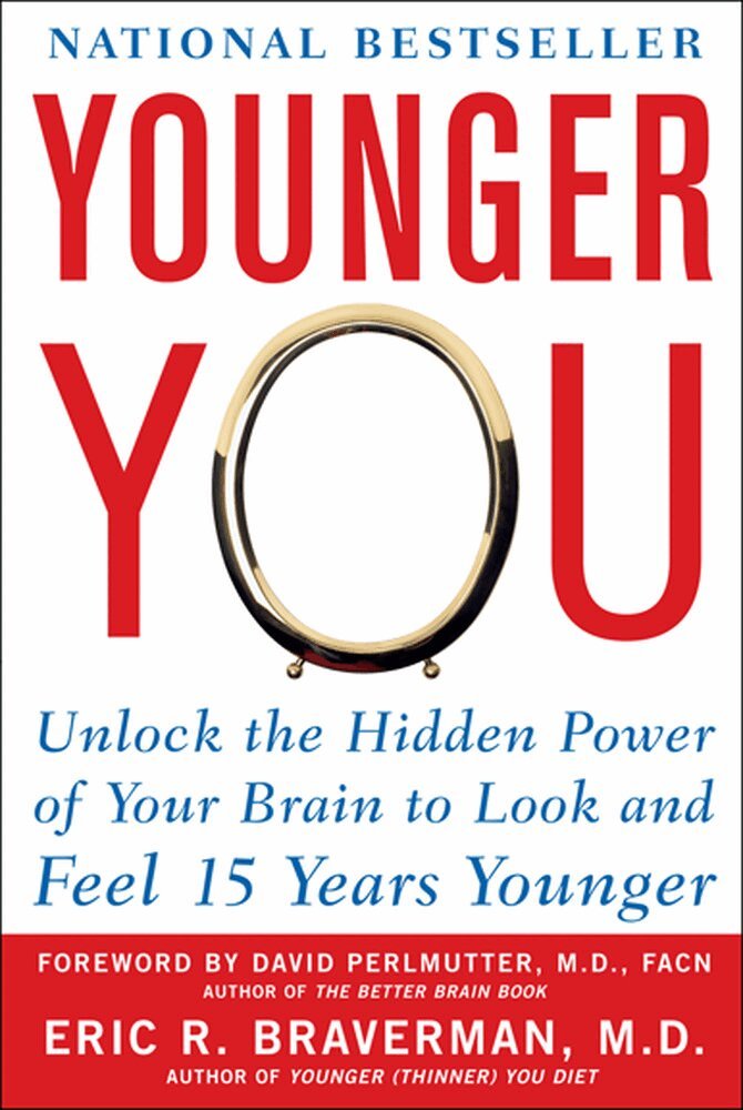 Eric Braverman - Younger You: Unlock the Hidden Power of Your Brain to Look and Feel 15 Years Younger, Häftad