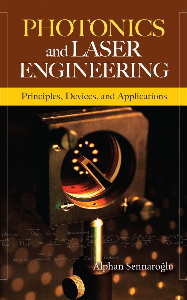 Photonics and Laser Engineering: Principles, Devices, and Applications