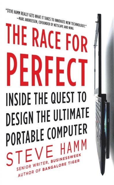 Steve Hamm - Race for Perfect:  Inside the Quest to Design the Ultimate Portable Computer, E-bok