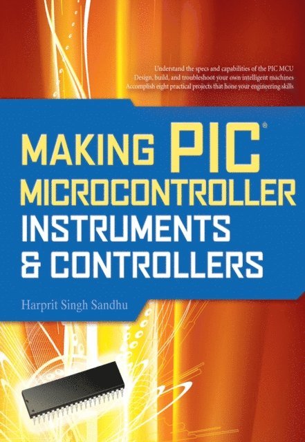 Adarsh Sandhu - Making PIC Microcontroller Instruments and Controllers, Häftad. Tillgänglighet: Lägg i varukorg