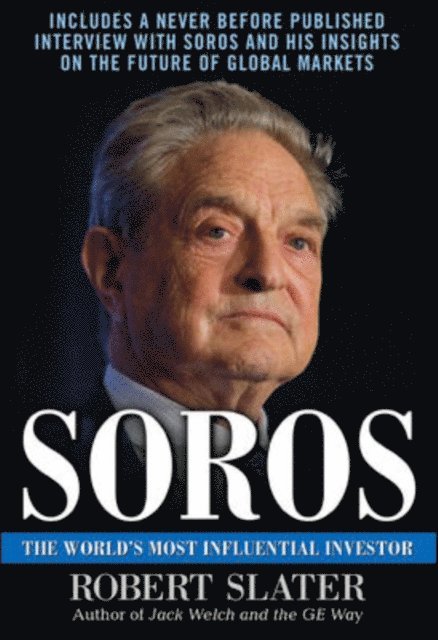 Robert Slater - Soros: The Life, Ideas, and Impact of the World's Most Influential Investor, E-bok