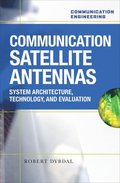 Communication Satellite Antennas: System Architecture, Technology and Evaluation