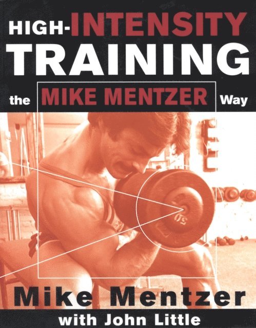 John R. Little, Mike Mentzer - High-Intensity Training the Mike Mentzer Way, E-bok