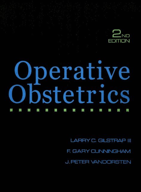J. Peter VanDorsten, Marlene M. Corton, Larry C. Gilstrap - Operative Obstetrics, Second Edition, E-bok