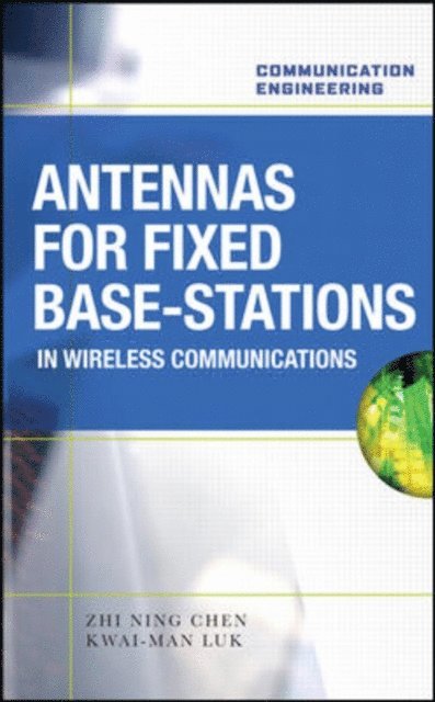 Kwai-Man Luk, Zhi Ning Chen - Antennas for Base Stations in Wireless Communications, E-bok