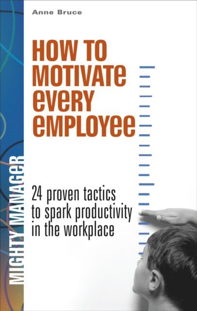 Anne Bruce - How to Motivate Every Employee EB, E-bok