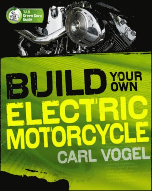 Carl Vogel - Build Your Own Electric Motorcycle, E-bok