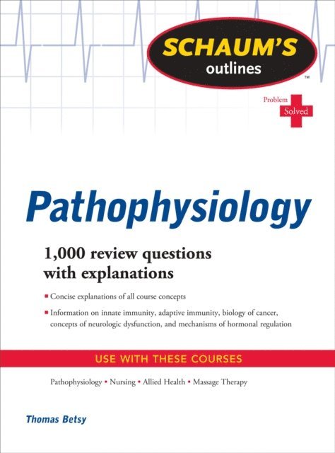 Tom Betsy - Schaum's Outline of Pathophysiology, E-bok
