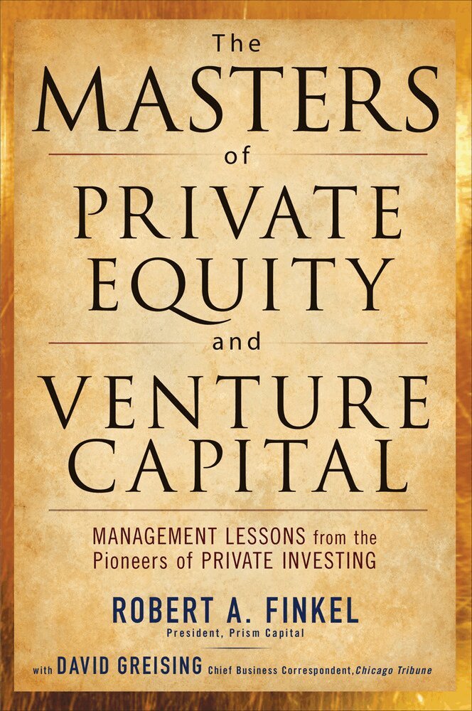 Robert Finkel, David Greising - Masters of Private Equity and Venture Capital, Inbunden
